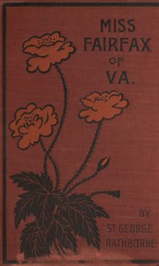 Miss Fairfax of Virginia: A Romance of Love and Adventure Under the Palmettos by St. George Rathborne
