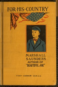 For His Country, and Grandmother and the Crow by Marshall Saunders
