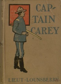 Captain Carey; or, Fighting the Indians at Pine Ridge by Lionel Lounsberry
