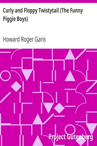 Curly and Floppy Twistytail (The Funny Piggie Boys) by Howard Roger Garis