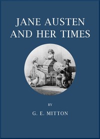 Jane Austen and Her Times by G. E. (Geraldine Edith) Mitton