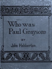 Who Was Paul Grayson? by John Habberton