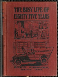 The Busy Life of Eighty-Five Years of Ezra Meeker
Ventures and adventures; sixty-three years of pioneer life in the old Oregon country; an account of the author's trip across the plains with an ox team; return trip, 1906-7; his cruise on Puget Sound, 1853; trip through the Natchess pass, 1854; over the Chilcoot pass; flat-boating on the Yukon, 1898. The Oregon trail. by Ezra Meeker