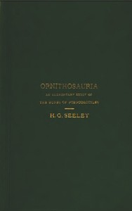 The Ornithosauria
An elementary study of the bones of Pterodactyles made from fossil remains found in the Cambridge Upper Greensand, and arranged in the Woodwardian Museum of the University of Cambridge by H. G. (Harry Govier) Seeley