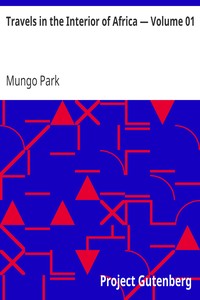 Travels in the Interior of Africa — Volume 01 by Mungo Park