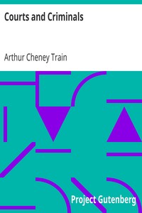 Courts and Criminals by Arthur Cheney Train