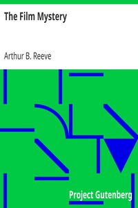 The Film Mystery by Arthur B. (Arthur Benjamin) Reeve