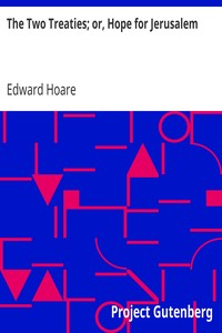 The Two Treaties; or, Hope for Jerusalem by Edward Hoare