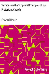 Sermons on the Scriptural Principles of our Protestant Church by Edward Hoare