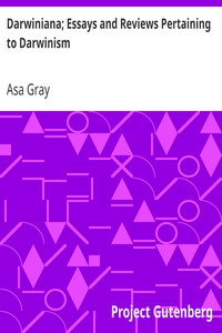 Darwiniana; Essays and Reviews Pertaining to Darwinism by Asa Gray