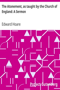 The Atonement, as taught by the Church of England: A Sermon by Edward Hoare