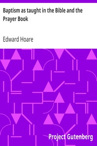 Baptism as taught in the Bible and the Prayer Book by Edward Hoare