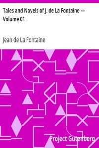 Tales and Novels of J. de La Fontaine — Volume 01 by Jean de La Fontaine