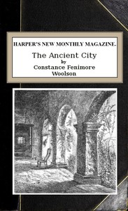 The Ancient City by Constance Fenimore Woolson