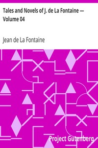 Tales and Novels of J. de La Fontaine — Volume 04 by Jean de La Fontaine