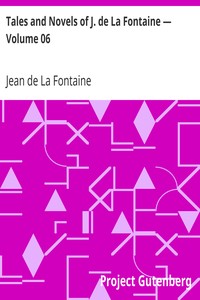 Tales and Novels of J. de La Fontaine — Volume 06 by Jean de La Fontaine
