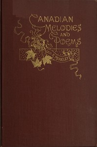 Canadian Melodies and Poems by George E. (George Earle) Merkley