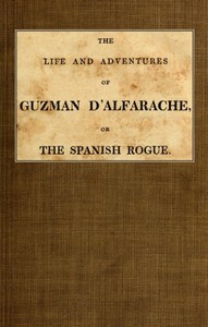 The Life and Adventures of Guzman D'Alfarache, or the Spanish Rogue, vol. 1/3 by Mateo Alemán