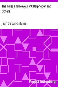 The Tales and Novels, v9: Belphegor and Others by Jean de La Fontaine