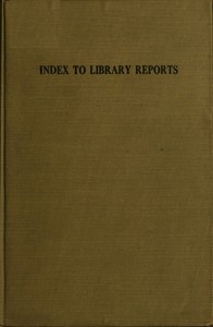 Index to Library Reports by Katharine Twining Moody