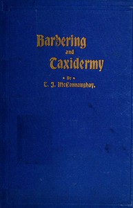 Barbers' Manual (Part 1); Text Book on Taxidermy (Part 2) by T. J. McConnaughay