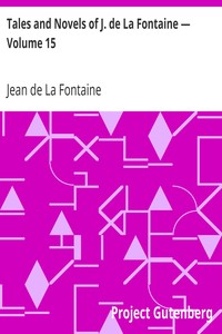 Tales and Novels of J. de La Fontaine — Volume 15 by Jean de La Fontaine