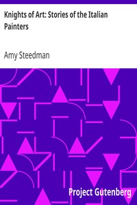 Knights of Art: Stories of the Italian Painters by Amy Steedman