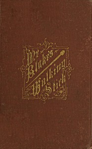 Mr. Blake's Walking-Stick: A Christmas Story for Boys and Girls by Edward Eggleston