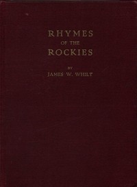 Rhymes of the Rockies by James W. Whilt