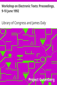 Workshop on Electronic Texts: Proceedings, 9-10 June 1992 by Library of Congress