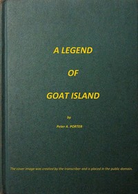 A Legend of Goat Island by Peter A. (Peter Augustus) Porter