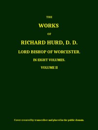 The works of Richard Hurd, volume 2 (of 8) by Richard Hurd