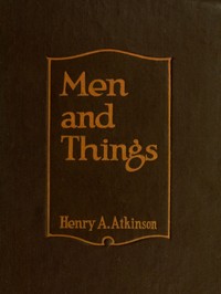 Men and Things by Henry A. Atkinson