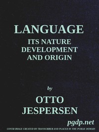 Language: Its Nature, Development and Origin by Otto Jespersen