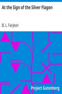 At the Sign of the Silver Flagon by B. L. (Benjamin Leopold) Farjeon