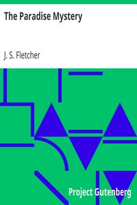 The Paradise Mystery by J. S. (Joseph Smith) Fletcher
