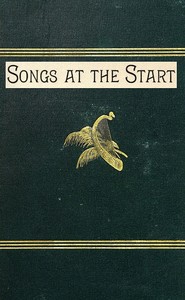 Songs at the Start by Louise Imogen Guiney
