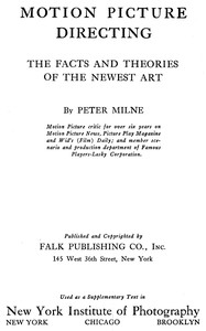 Motion Picture Directing: The Facts and Theories of the Newest Art by Peter Milne