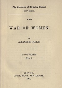 The War of Women, Volume 1 by Alexandre Dumas