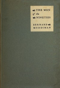 The Men of the Nineties by Bernard Muddiman