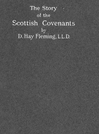 The Story of the Scottish Covenants in Outline by David Hay Fleming