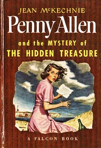 Penny Allen and the Mystery of the Hidden Treasure by Jean L. (Jean Lyttleton) McKechnie