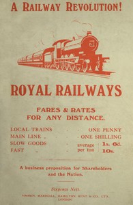 Royal Railways with Uniform Rates
A proposal for amalgamation of Railways with the General Post Office and adoption of uniform fares and rates for any distance by Whately C. Arnold