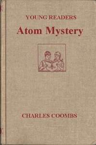 Atom Mystery [Young Atom Detective] by Charles Ira Coombs