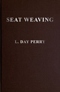 Seat Weaving by L. Day Perry