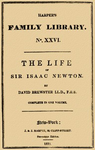 The Life of Sir Isaac Newton by David Brewster
