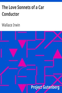 The Love Sonnets of a Car Conductor by Wallace Irwin