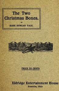 The Two Christmas Boxes: A Play for Girls by Elsie Duncan Yale