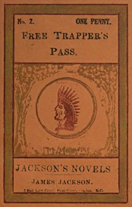 Free Trapper's Pass; or, the Gold-seeker's Daughter! by William R. (William Reynolds) Eyster
