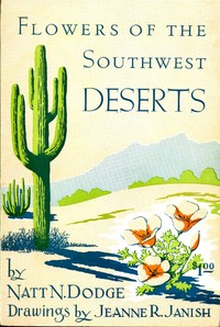 Flowers of the Southwest Deserts by Natt N. (Natt Noyes) Dodge